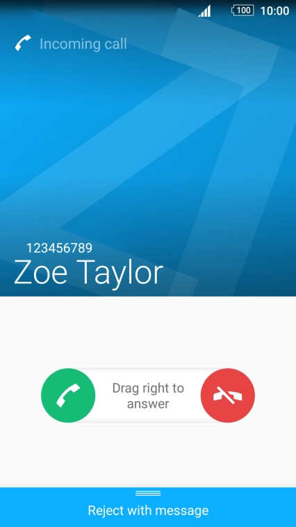 If the screen lock is turned on, press and drag the accept call icon right. If the screen lock is turned on, press and drag the accept call icon right.