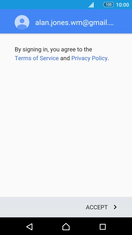 Press ACCEPT and follow the instructions on the screen to select settings for your Google account. Press ACCEPT and follow the instructions on the screen to select settings for your Google account.