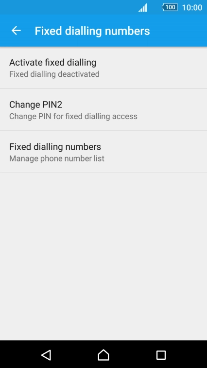 Press Fixed dialling numbers. Press Fixed dialling numbers.