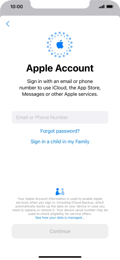 Press Email or Phone Number and key in the username for your Apple ID. Press Email or Phone Number and key in the username for your Apple ID.
