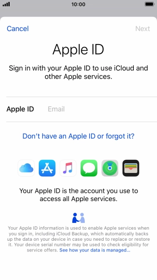 If you don t have an Apple ID, press Don't have an Apple ID or forgot it? and follow the instructions on the screen to create an Apple ID. If you don t have an Apple ID, press Don't have an Apple ID or forgot it? and follow the instructions on the screen to create an Apple ID.