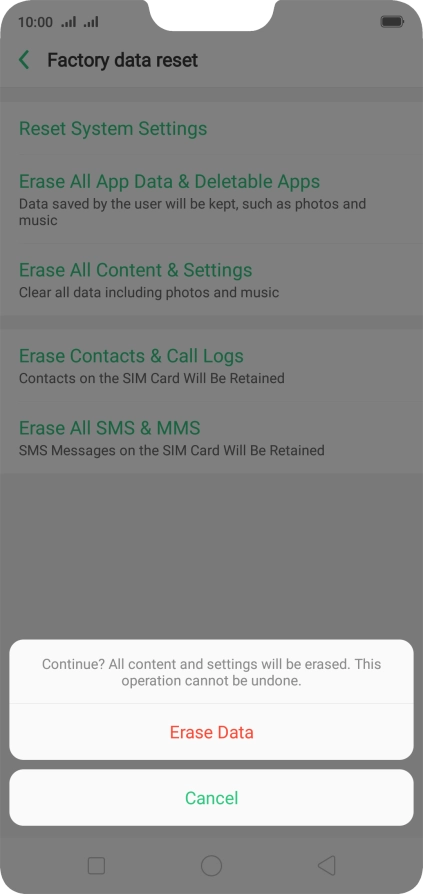Press Erase Data. Wait a moment while the factory default settings are restored. Follow the instructions on the screen to set up your phone and prepare it for use. Press Erase Data. Wait a moment while the factory default settings are restored. Follow the instructions on the screen to set up your phone and prepare it for use.