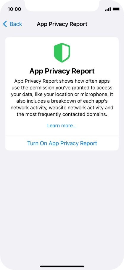 Press Turn On App Privacy Report to turn on the function. Press Turn On App Privacy Report to turn on the function.