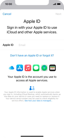 If you don t have an Apple ID, press Don't have an Apple ID or forgot it? and follow the instructions on the screen to create an Apple ID. If you don t have an Apple ID, press Don't have an Apple ID or forgot it? and follow the instructions on the screen to create an Apple ID.