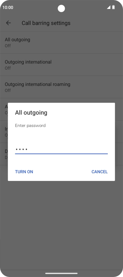Key in your barring password and press TURN ON. The default barring password is 0000. Key in your barring password and press TURN ON. The default barring password is 0000.