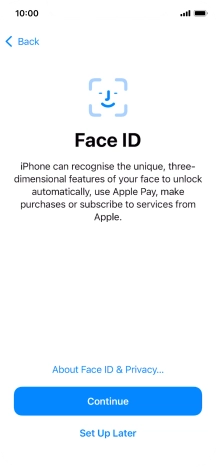 Follow the instructions on the screen to turn on use of Face ID or press Set Up Later. Follow the instructions on the screen to turn on use of Face ID or press Set Up Later.
