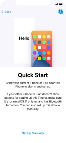 Follow the instructions on the screen to transfer content from another device running iOS 11 or later or press Set Up Manually. Follow the instructions on the screen to transfer content from another device running iOS 11 or later or press Set Up Manually.