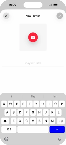 Press the text input field and key in a name for the playlist. Press the text input field and key in a name for the playlist.