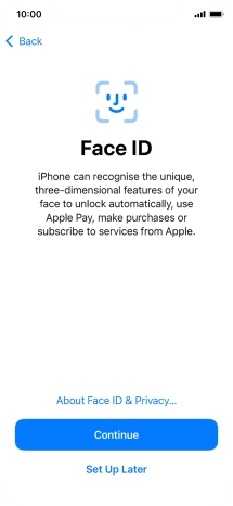 Follow the instructions on the screen to turn on use of Face ID or press Set Up Later. Follow the instructions on the screen to turn on use of Face ID or press Set Up Later.