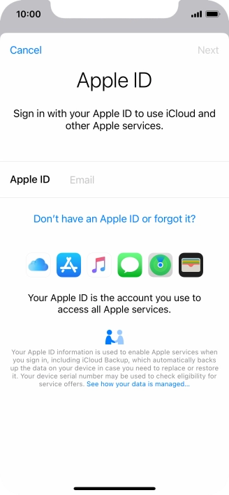 If you don t have an Apple ID, press Don't have an Apple ID or forgot it? and follow the instructions on the screen to create an Apple ID. If you don t have an Apple ID, press Don't have an Apple ID or forgot it? and follow the instructions on the screen to create an Apple ID.