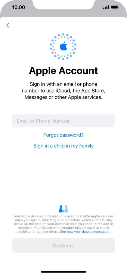 Press Email or Phone Number and key in the username for your Apple ID. Press Email or Phone Number and key in the username for your Apple ID.