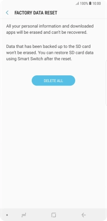 Press DELETE ALL. Wait a moment while the factory default settings are restored. Follow the instructions on the screen to set up your phone and prepare it for use. Press DELETE ALL. Wait a moment while the factory default settings are restored. Follow the instructions on the screen to set up your phone and prepare it for use.