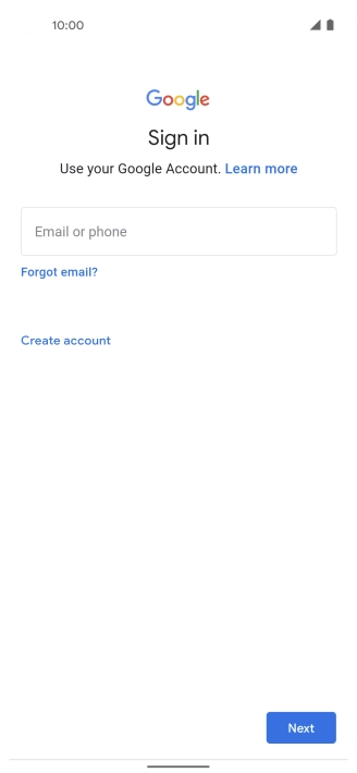 If you don't have a Google account, press Create account and follow the instructions on the screen to create an account. If you don't have a Google account, press Create account and follow the instructions on the screen to create an account.