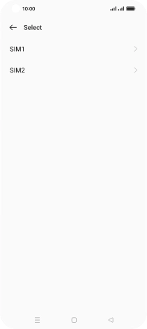 Press the name of the SIM. Press the name of the SIM.