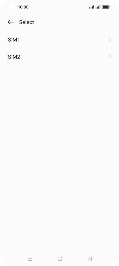 Press the name of the SIM. Press the name of the SIM.