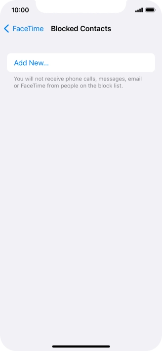 Press Add New... and follow the instructions on the screen to block a contact. Press Add New... and follow the instructions on the screen to block a contact.