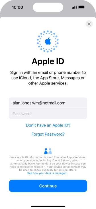 Press Password and key in the password for your Apple ID. Press Password and key in the password for your Apple ID.