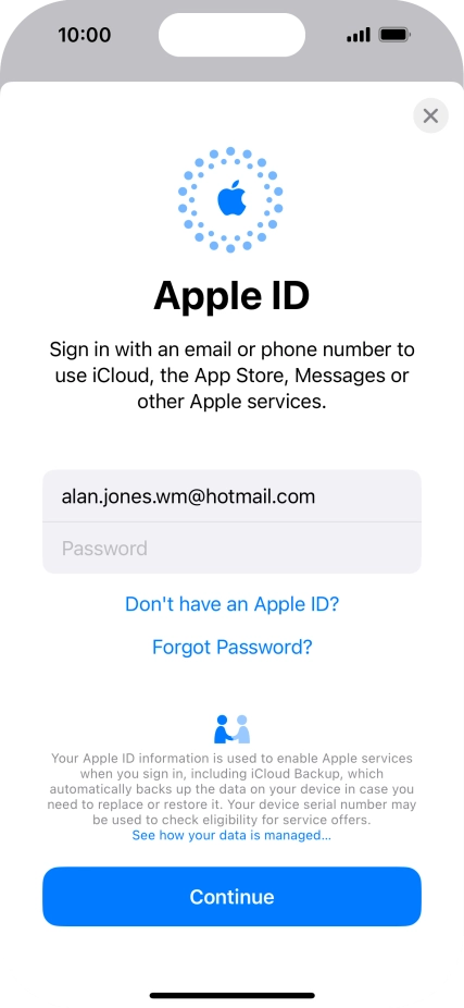 Press Password and key in the password for your Apple ID. Press Password and key in the password for your Apple ID.