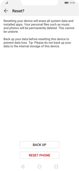 Press RESET PHONE. Wait a moment while the factory default settings are restored. Follow the instructions on the screen to set up your phone and prepare it for use. Press RESET PHONE. Wait a moment while the factory default settings are restored. Follow the instructions on the screen to set up your phone and prepare it for use.