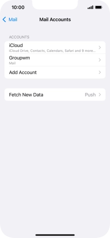 Press the name of the email account you've just set up. Press the name of the email account you've just set up.