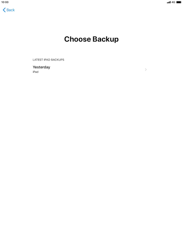 Press the required backup and your tablet restores the content of the selected backup. Subsequently, follow the instructions on the screen to set up your tablet and prepare it for use. Press the required backup and your tablet restores the content of the selected backup. Subsequently, follow the instructions on the screen to set up your tablet and prepare it for use.