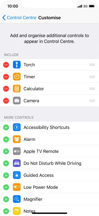 Press the delete icon next to the required function to remove it from Control Centre. Press the delete icon next to the required function to remove it from Control Centre.