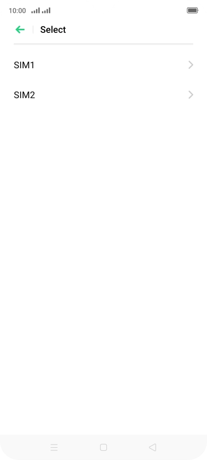 Press the name of the SIM. Press the name of the SIM.