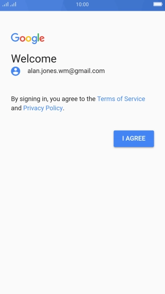 Press I AGREE and follow the instructions on the screen to select settings for your Google account. Press I AGREE and follow the instructions on the screen to select settings for your Google account.