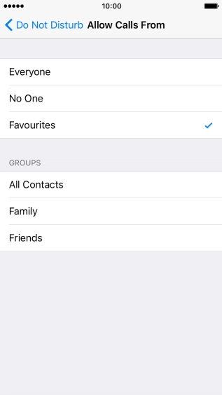 Press the required setting to select which contacts can call you even though Do Not Disturb is turned on. Press the required setting to select which contacts can call you even though Do Not Disturb is turned on.