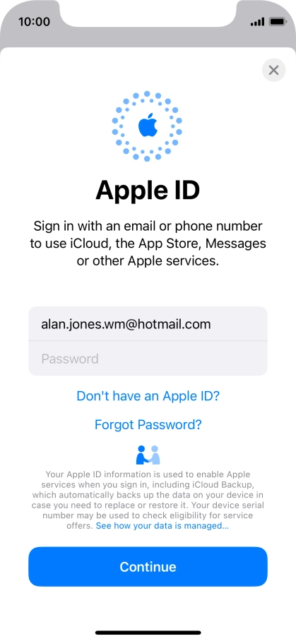 Press Password and key in the password for your Apple ID. Press Password and key in the password for your Apple ID.