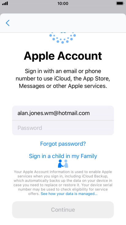 Press Password and key in the password for your Apple ID. Press Password and key in the password for your Apple ID.