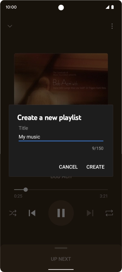 Key in a name for the playlist and press CREATE. Key in a name for the playlist and press CREATE.