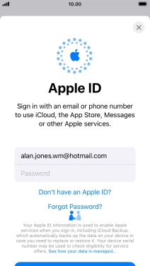 Press Password and key in the password for your Apple ID. Press Password and key in the password for your Apple ID.
