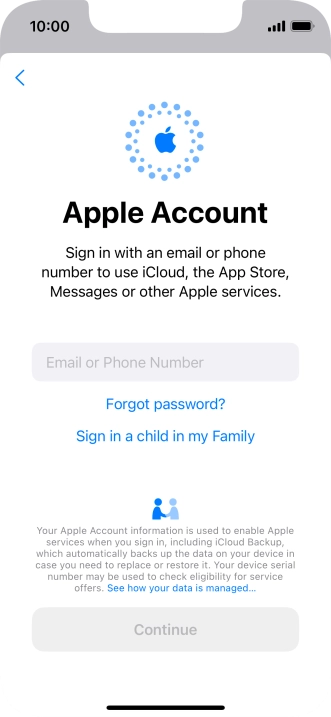 Press Email or Phone Number and key in the username for your Apple ID. Press Email or Phone Number and key in the username for your Apple ID.