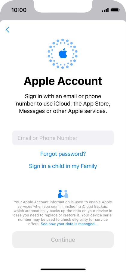 Press Email or Phone Number and key in the username for your Apple ID. Press Email or Phone Number and key in the username for your Apple ID.