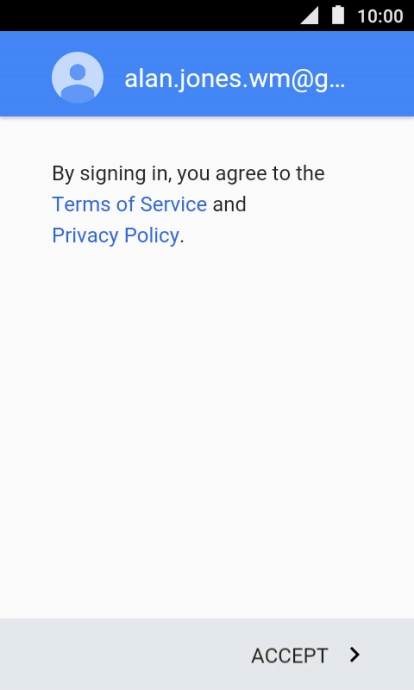 Press ACCEPT and follow the instructions on the screen to select settings for your Google account. Press ACCEPT and follow the instructions on the screen to select settings for your Google account.