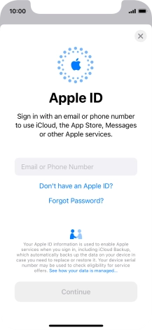 If you don t have an Apple ID, press Don't have an Apple ID? and follow the instructions on the screen to create an Apple ID. If you don t have an Apple ID, press Don't have an Apple ID? and follow the instructions on the screen to create an Apple ID.