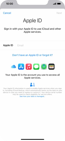If you don t have an Apple ID, press Don't have an Apple ID or forgot it? and follow the instructions on the screen to create an Apple ID. If you don t have an Apple ID, press Don't have an Apple ID or forgot it? and follow the instructions on the screen to create an Apple ID.