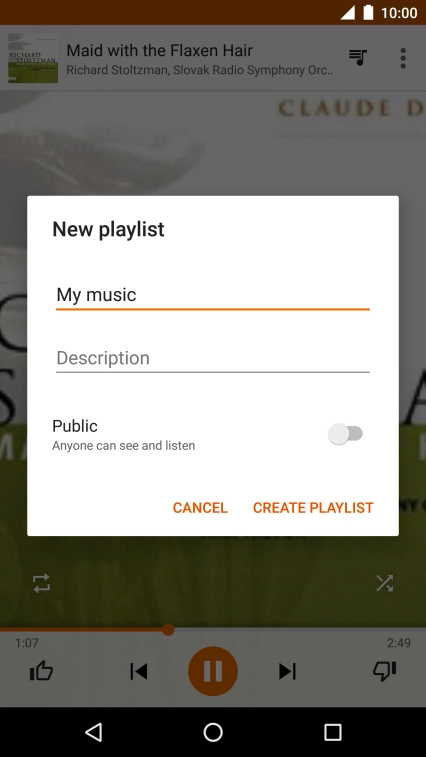 Key in a name for the playlist and press CREATE PLAYLIST. Key in a name for the playlist and press CREATE PLAYLIST.