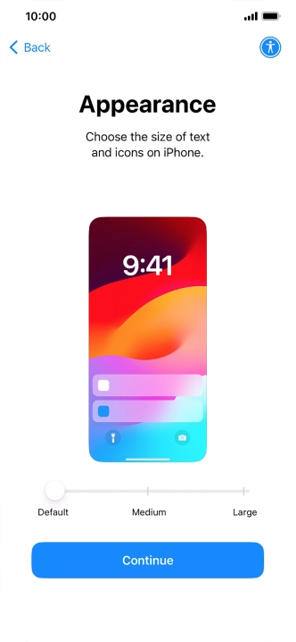 Select the required text and icon size on your phone and press Continue. Select the required text and icon size on your phone and press Continue.