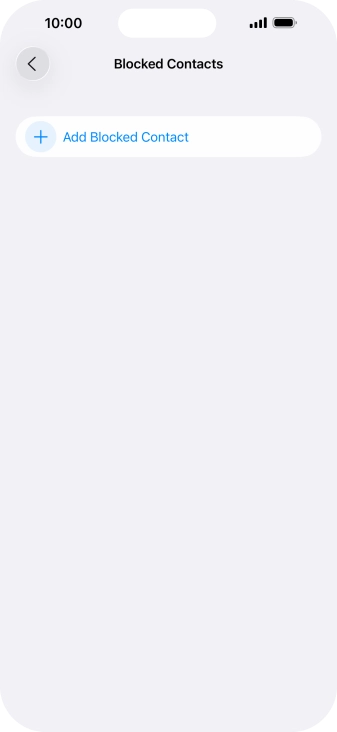 Press Add Blocked Contact and follow the instructions on the screen to block a contact. Press Add Blocked Contact and follow the instructions on the screen to block a contact.