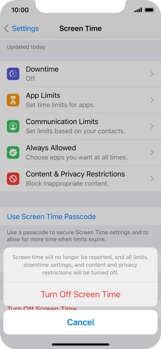Press Turn Off Screen Time. Press Turn Off Screen Time.