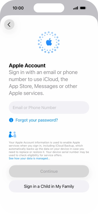 Press Email or Phone Number and key in the username for your Apple Account. Press Email or Phone Number and key in the username for your Apple Account.