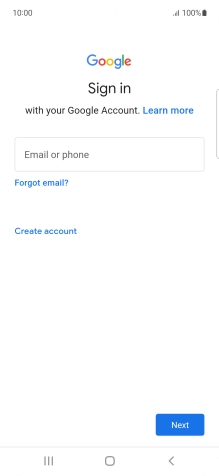 If you don't have a Google account, press Create account and follow the instructions on the screen to create an account. If you don't have a Google account, press Create account and follow the instructions on the screen to create an account.