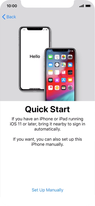 Follow the instructions on the screen to transfer content from another iOS 11 device or press Set Up Manually. Follow the instructions on the screen to transfer content from another iOS 11 device or press Set Up Manually.