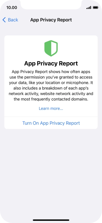 Press Turn On App Privacy Report to turn on the function. Press Turn On App Privacy Report to turn on the function.