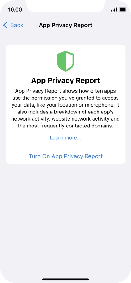 Press Turn On App Privacy Report to turn on the function. Press Turn On App Privacy Report to turn on the function.