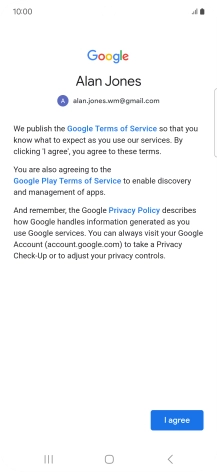 Press I agree and follow the instructions on the screen to select settings for your Google account. Press I agree and follow the instructions on the screen to select settings for your Google account.