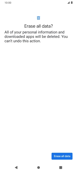Press Erase all data. Wait a moment while the factory default settings are restored. Follow the instructions on the screen to set up your phone and prepare it for use. Press Erase all data. Wait a moment while the factory default settings are restored. Follow the instructions on the screen to set up your phone and prepare it for use.