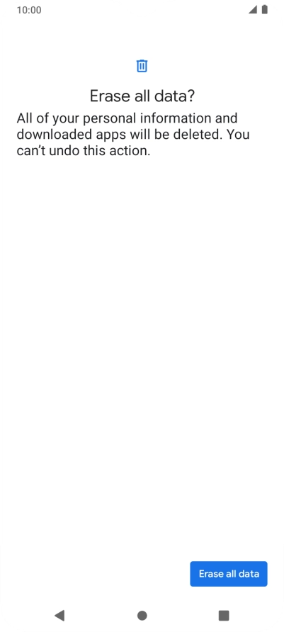Press Erase all data. Wait a moment while the factory default settings are restored. Follow the instructions on the screen to set up your phone and prepare it for use. Press Erase all data. Wait a moment while the factory default settings are restored. Follow the instructions on the screen to set up your phone and prepare it for use.